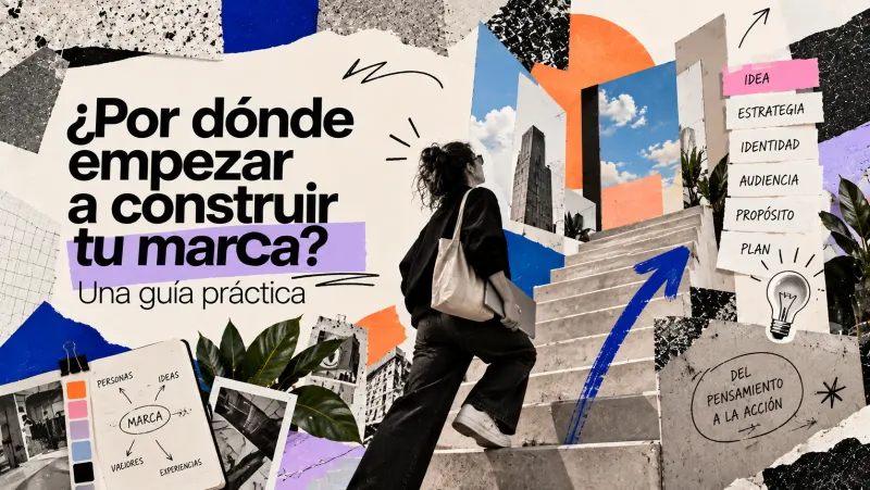 Portada del artículo ¿Por dónde empezar a construir tu marca?: una mujer sube una escalera hacia idea, estrategia, identidad, audiencia, propósito y plan